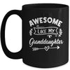 Awesome Like My Granddaughter Funny Fathers Day Pop Papa Mug | siriusteestore