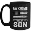Awesome Like My Son Men Funny Fathers Day Dad Mug | siriusteestore