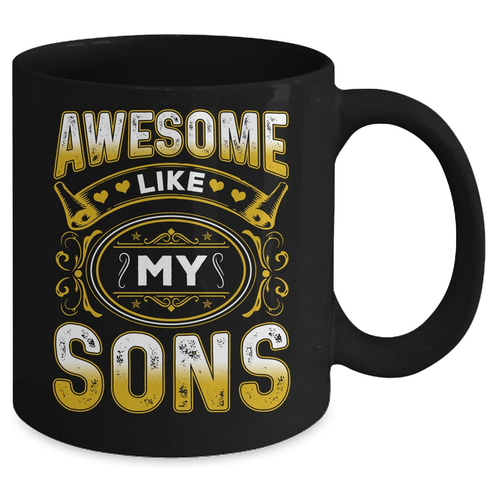 Awesome Like My Sons Funny Fathers Day Dad Mom Mothers Day Mug | siriusteestore