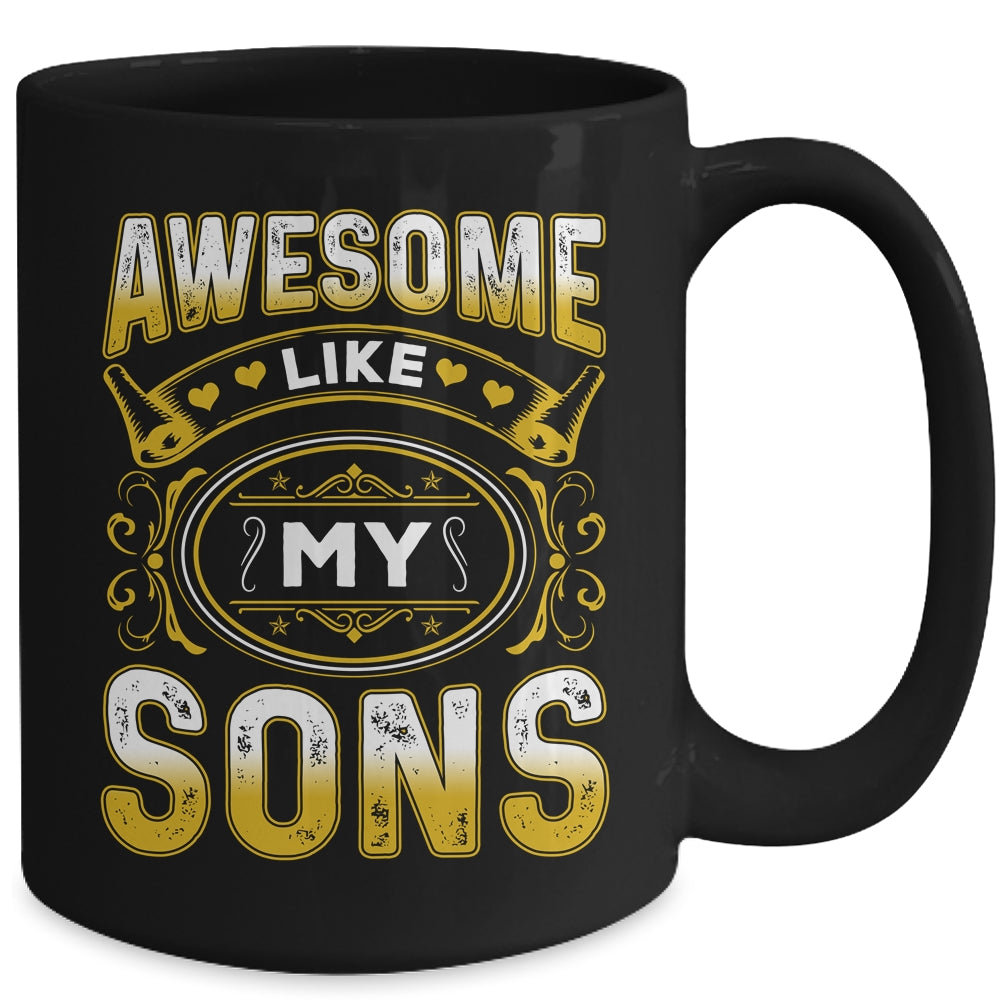 Awesome Like My Sons Funny Fathers Day Dad Mom Mothers Day Mug | siriusteestore