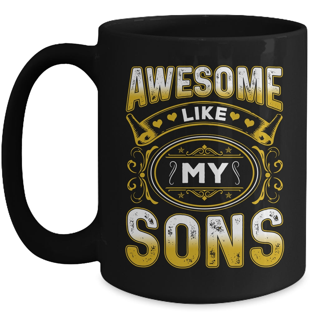 Awesome Like My Sons Funny Fathers Day Dad Mom Mothers Day Mug | siriusteestore