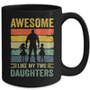 Awesome Like My Two Daughters Fathers Day Proud Dad Men Mug | siriusteestore
