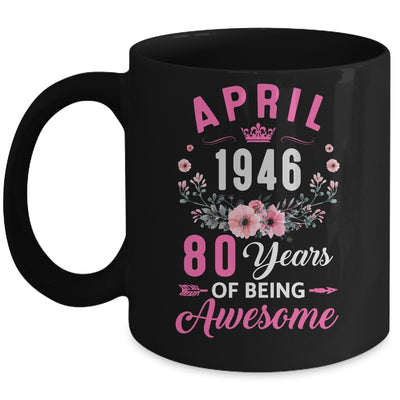 Awesome Since 1946 80 Years Old April 80th Birthday Women Mug | siriusteestore