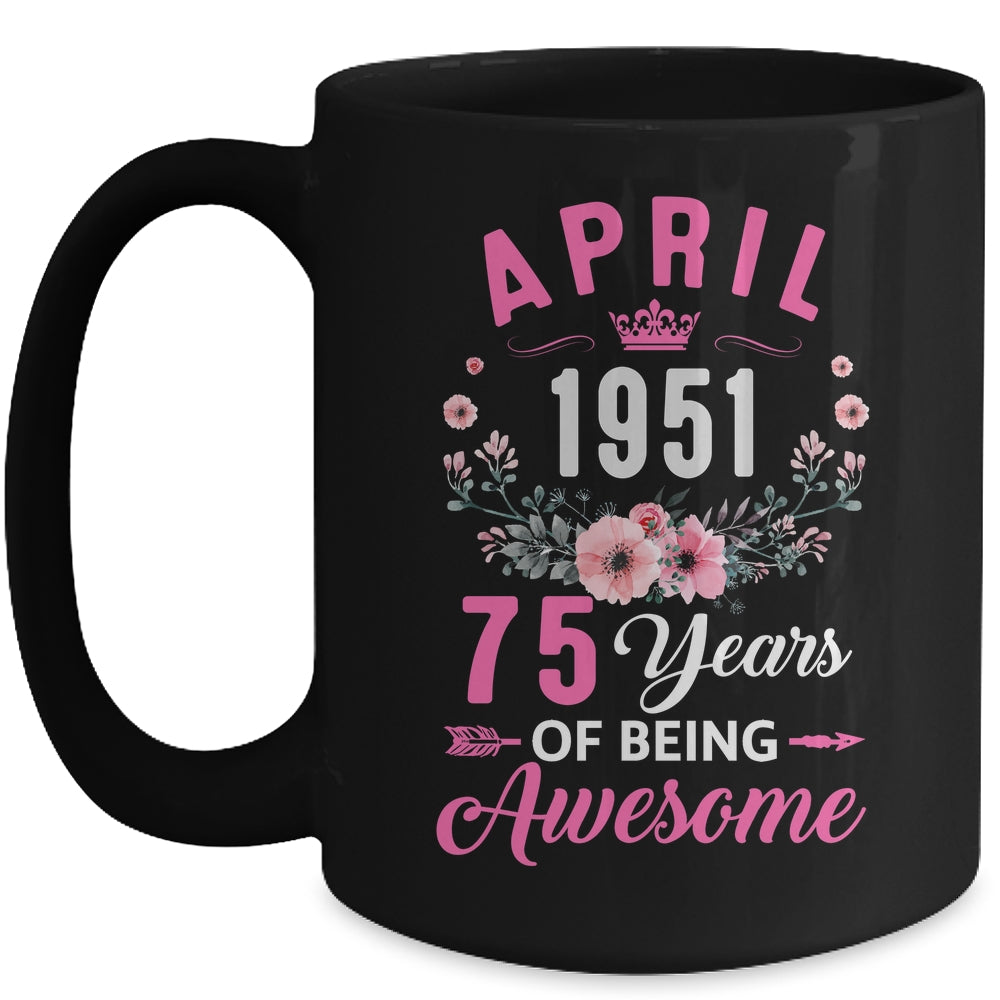 Awesome Since 1951 75 Years Old April 75th Birthday Women Mug | siriusteestore