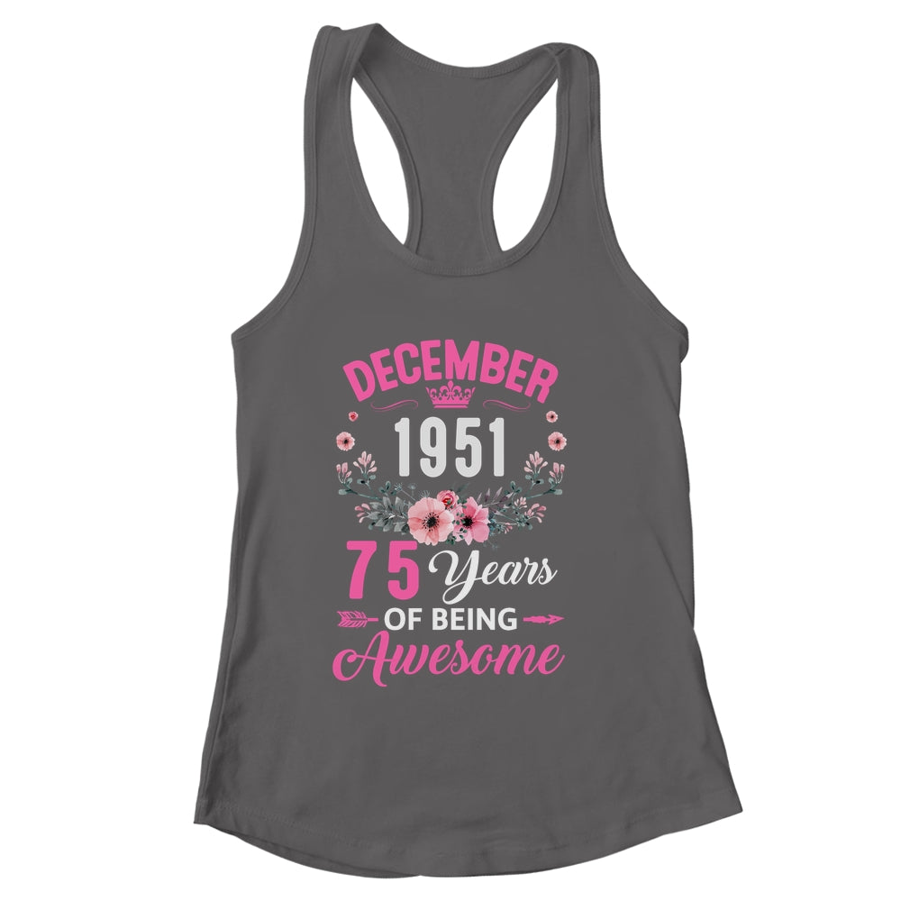Awesome Since 1951 75 Years Old December 75th Birthday Women Shirt & Tank Top | siriusteestore
