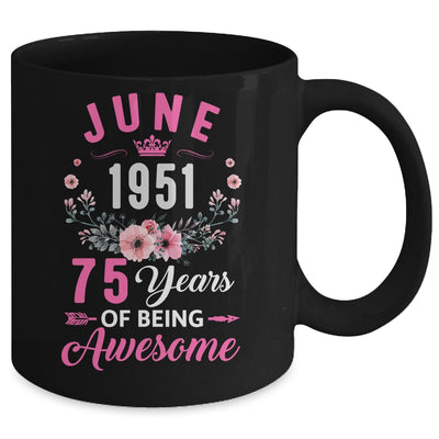Awesome Since 1951 75 Years Old June 75th Birthday Women Mug | siriusteestore