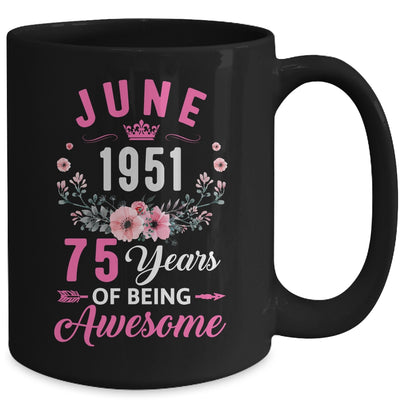 Awesome Since 1951 75 Years Old June 75th Birthday Women Mug | siriusteestore