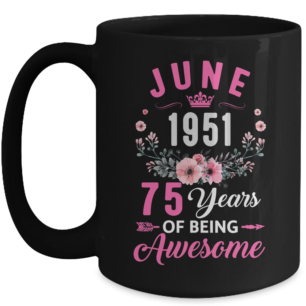 Awesome Since 1951 75 Years Old June 75th Birthday Women Mug | siriusteestore