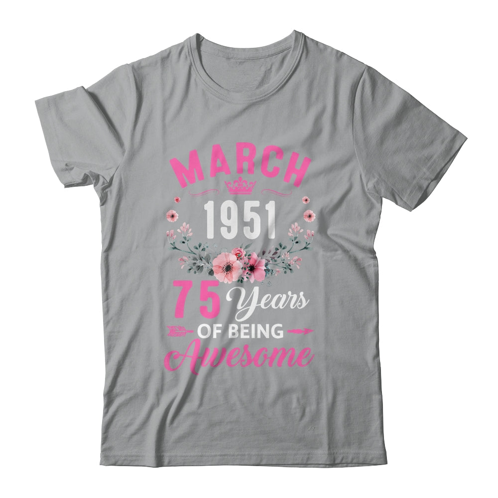 Awesome Since 1951 75 Years Old March 75th Birthday Women Shirt & Tank Top | siriusteestore