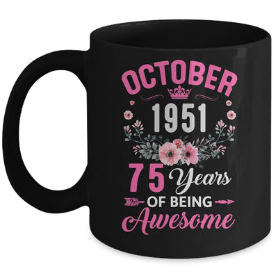 Awesome Since 1951 75 Years Old October 75th Birthday Women Mug | siriusteestore
