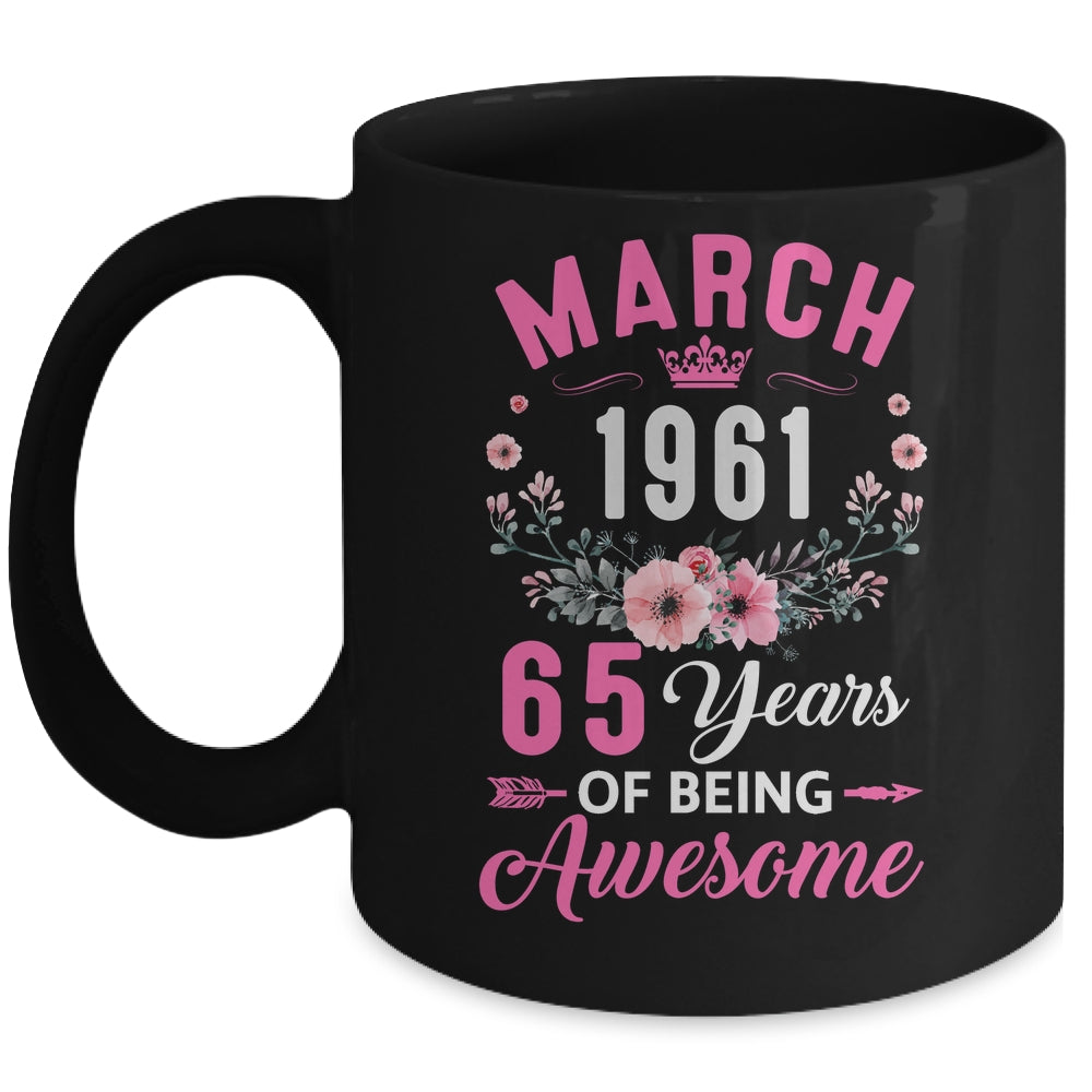 Awesome Since 1961 65 Years Old March 65th Birthday Women Mug | siriusteestore