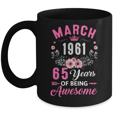 Awesome Since 1961 65 Years Old March 65th Birthday Women Mug | siriusteestore