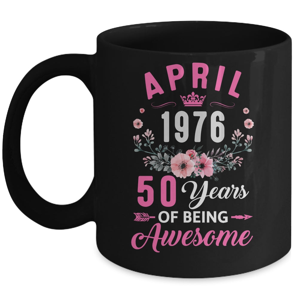 Awesome Since 1976 50 Years Old April 50th Birthday Women Mug | siriusteestore