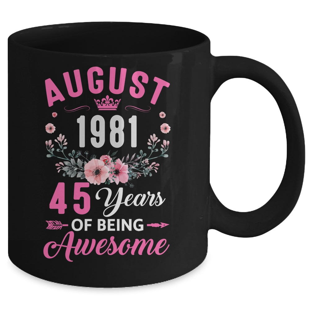 Awesome Since 1981 45 Years Old August 45th Birthday Women Mug | siriusteestore