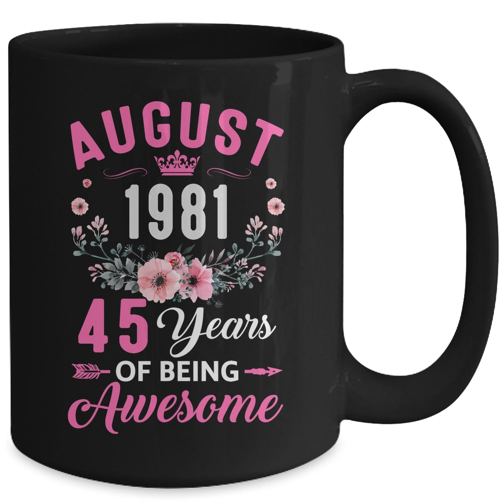 Awesome Since 1981 45 Years Old August 45th Birthday Women Mug | siriusteestore