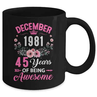 Awesome Since 1981 45 Years Old December 45th Birthday Women Mug | siriusteestore