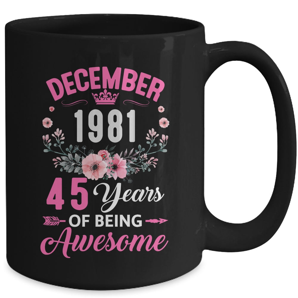 Awesome Since 1981 45 Years Old December 45th Birthday Women Mug | siriusteestore