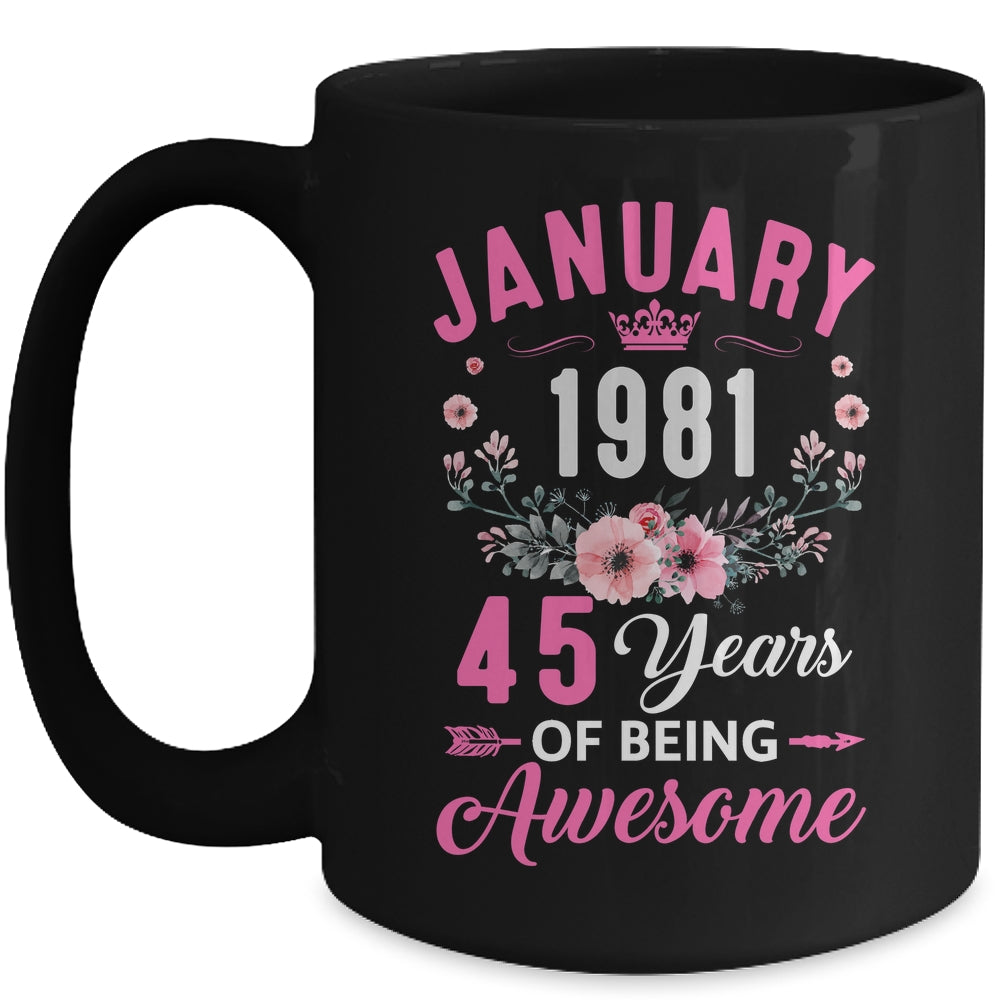 Awesome Since 1981 45 Years Old January 45th Birthday Women Mug | siriusteestore
