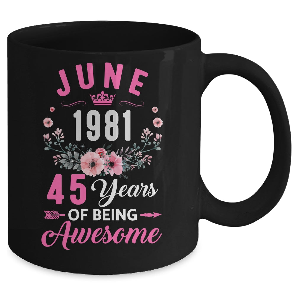 Awesome Since 1981 45 Years Old June 45th Birthday Women Mug | siriusteestore