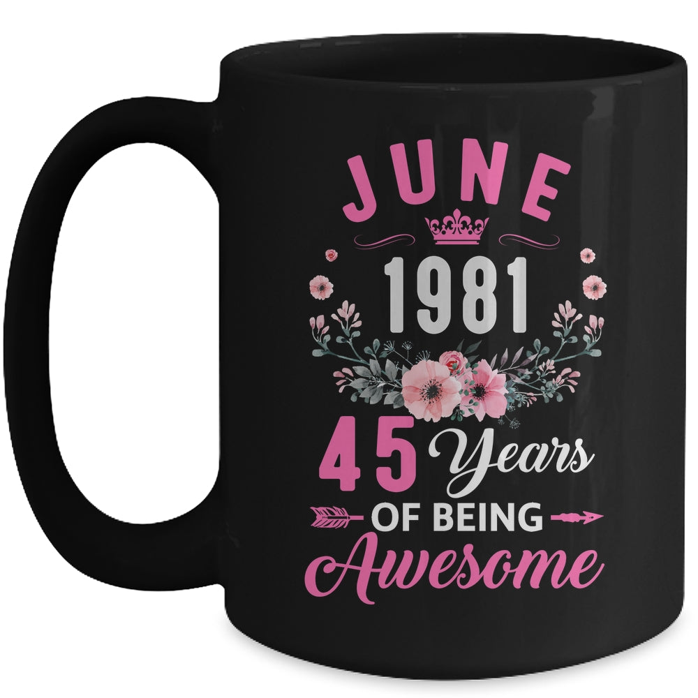 Awesome Since 1981 45 Years Old June 45th Birthday Women Mug | siriusteestore