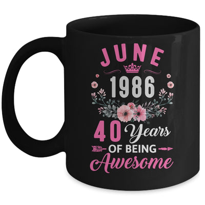 Awesome Since 1986 40 Years Old June 40th Birthday Women Mug | siriusteestore