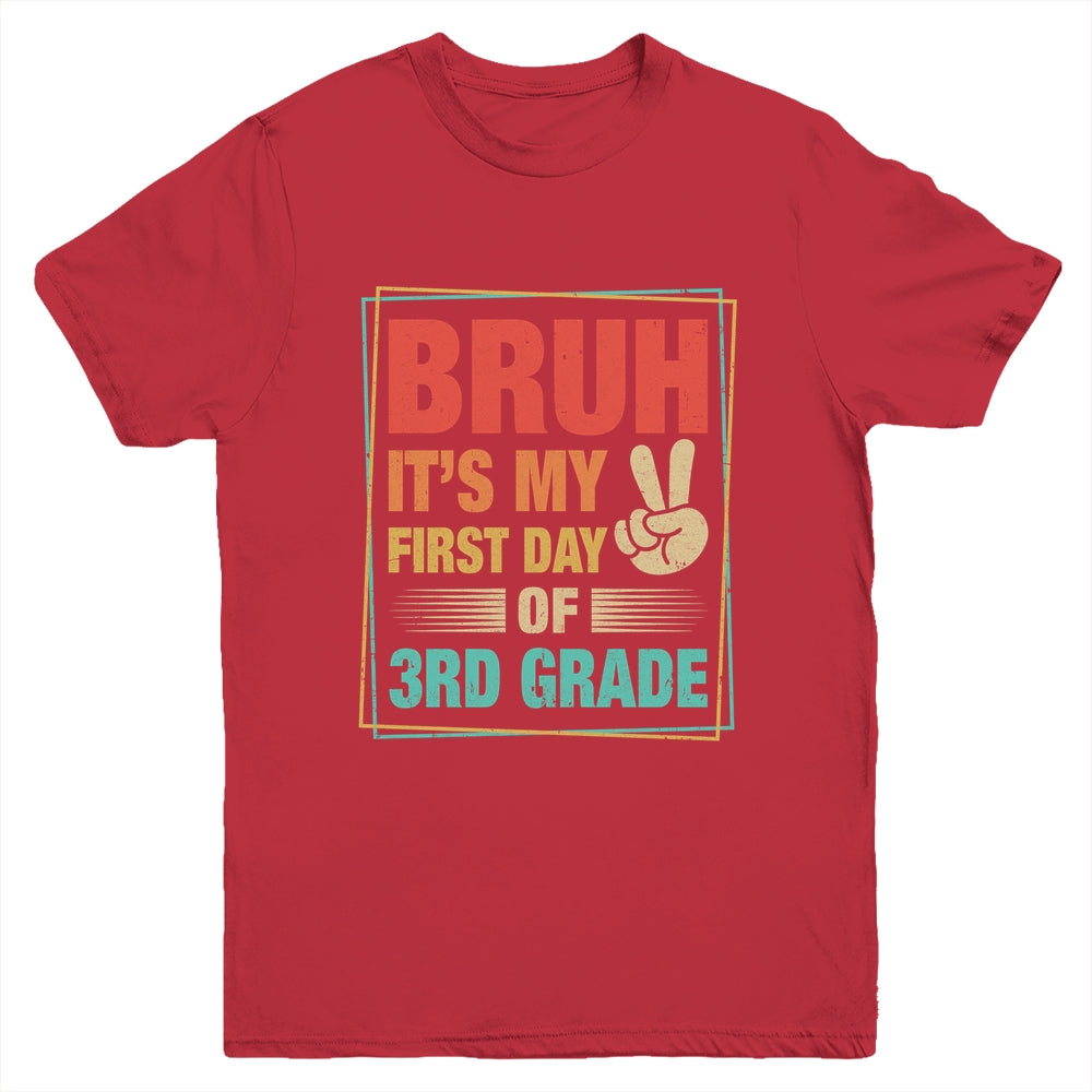 BRUH It's My First Day Of 3rd Grade Back To School Boy Girl Youth Shirt | siriusteestore
