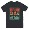 BRUH It's My First Day Of 5th Grade Back To School Boy Girl Youth Shirt | siriusteestore