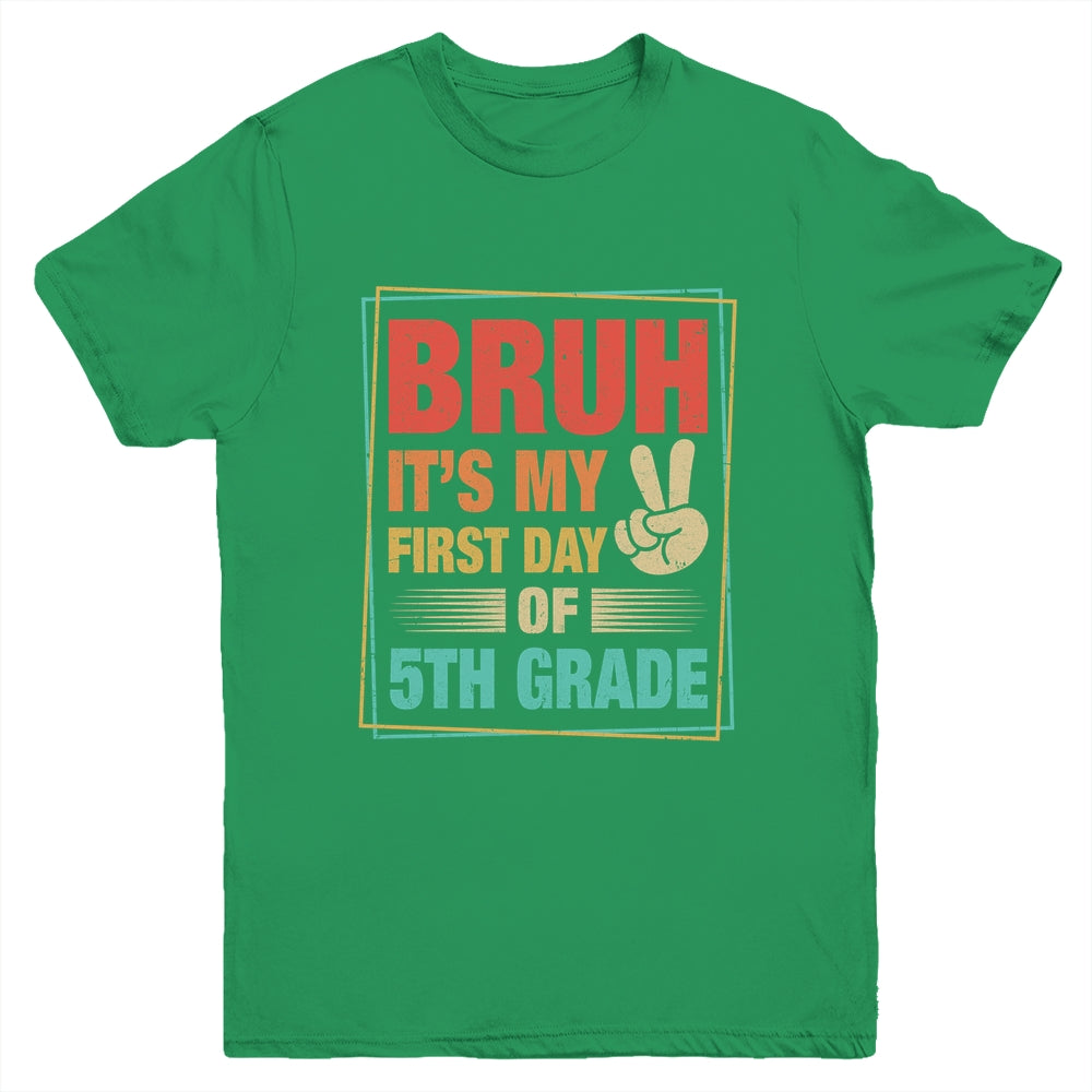 BRUH It's My First Day Of 5th Grade Back To School Boy Girl Youth Shirt | siriusteestore