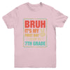 BRUH It's My First Day Of 7th Grade Back To School Boy Girl Youth Shirt | siriusteestore