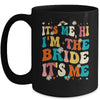 Bachelor Party Engaged Funny It's Me Hi I'm The Bride Groovy Mug | siriusteestore