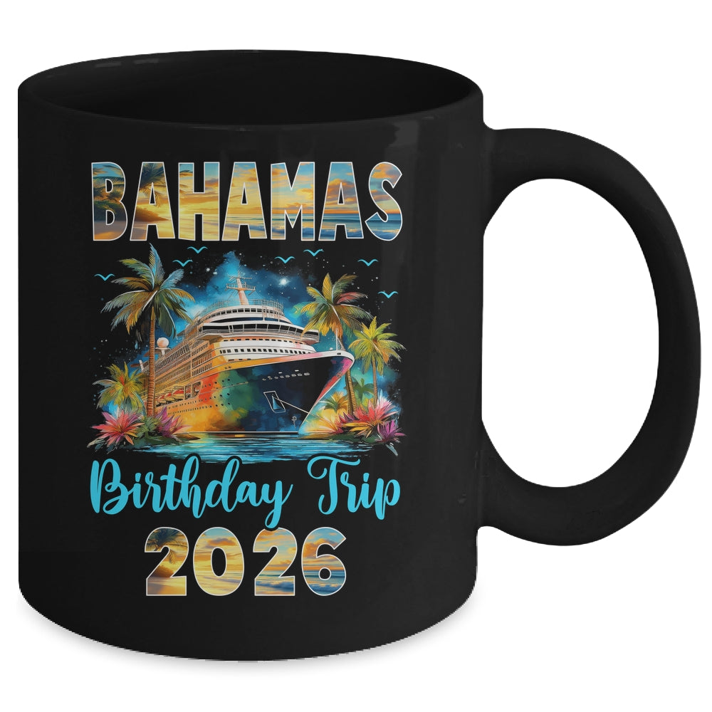 Bahamas Birthday Trip 2026 Birthday Cruise Party Vacation Mug | siriusteestore