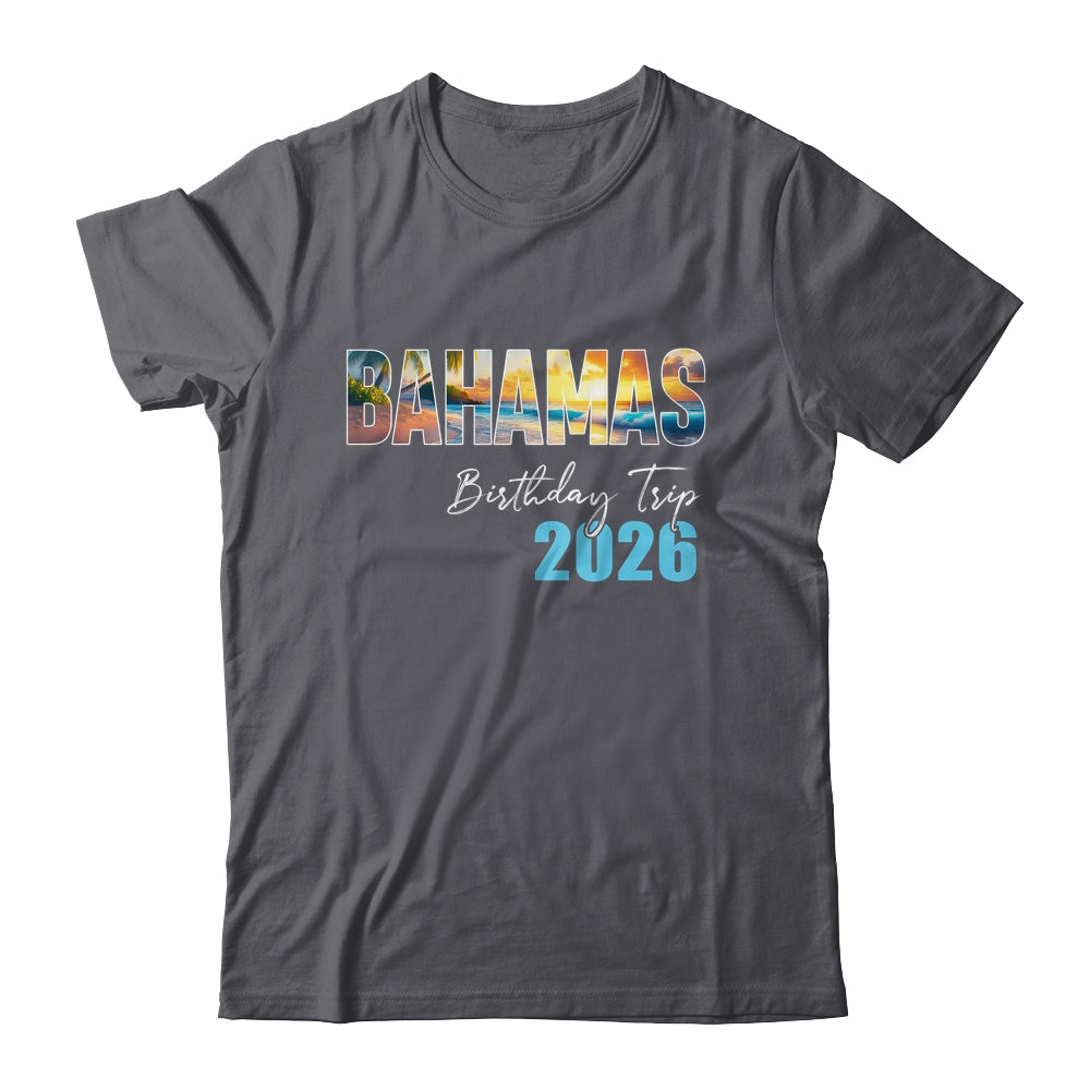 Bahamas Birthday Trip 2026 Vacation Party Crew Cruise Shirt & Tank Top | siriusteestore
