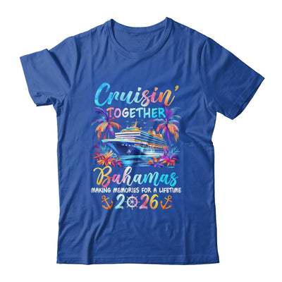 Bahamas Cruise 2026 Family Cruisin' Vacation Together Shirt & Tank Top | siriusteestore