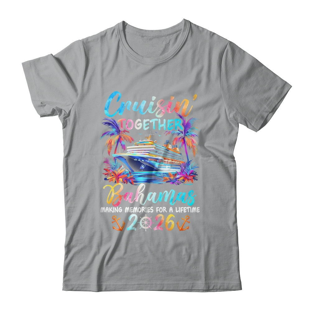 Bahamas Cruise 2026 Family Cruisin' Vacation Together Shirt & Tank Top | siriusteestore