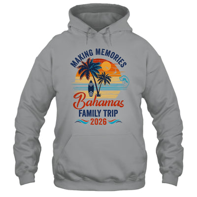 Bahamas Family Vacation 2026 Making Memories Trip Shirt & Tank Top | siriusteestore