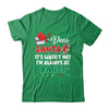 Ballet Christmas Dear Santa It Wasn't Me I'm Always At Dance Shirt & Sweatshirt | siriusteestore
