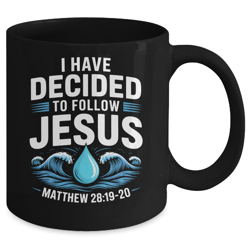 Baptized I Have Decided To Follow Jesus Baptism Christian Mug | siriusteestore