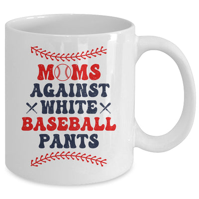 Baseball Mom Funny Moms Against White Baseball Pants Mug | siriusteestore