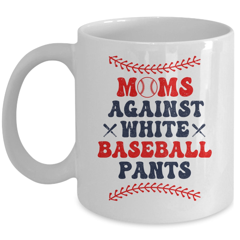 Baseball Mom Funny Moms Against White Baseball Pants Mug | siriusteestore