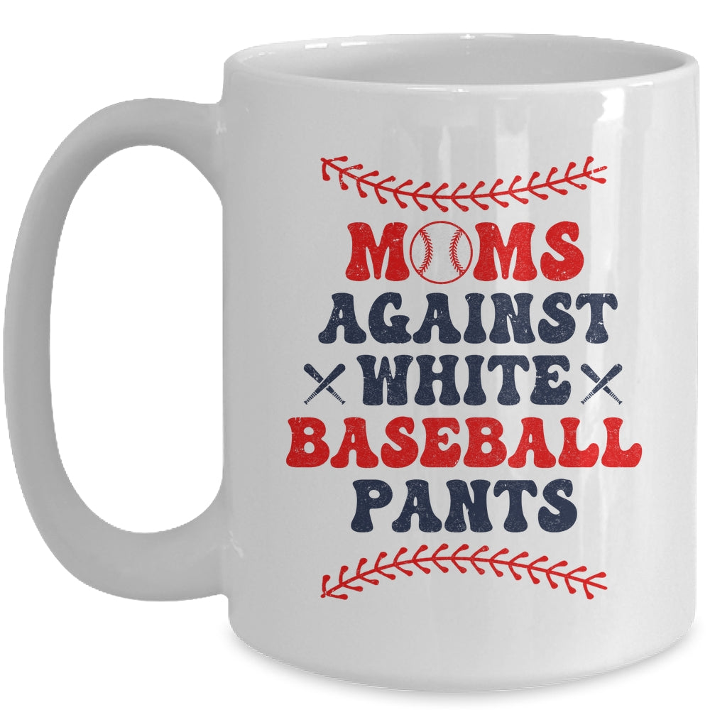 Baseball Mom Funny Moms Against White Baseball Pants Mug | siriusteestore