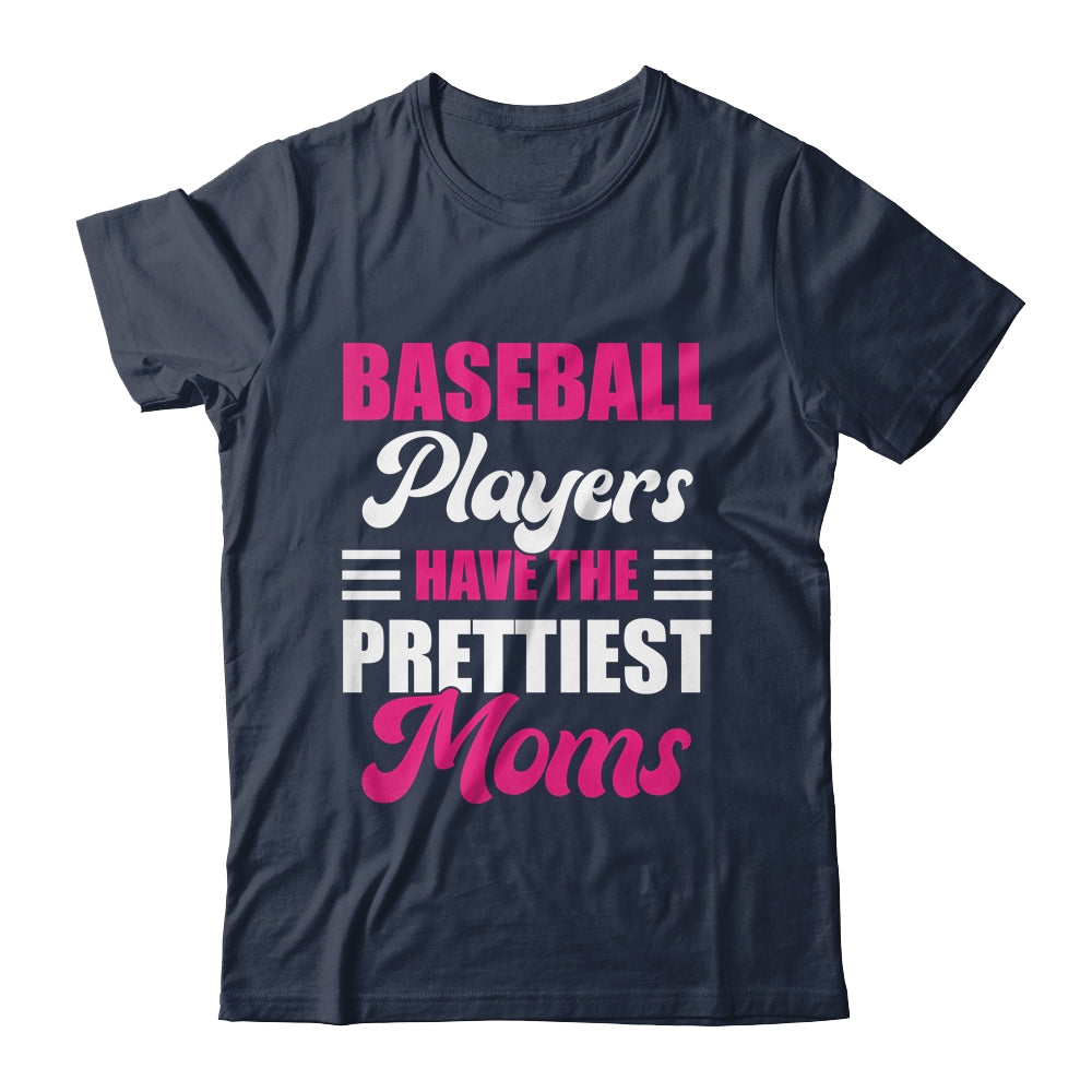 Baseball Players Have The Prettiest Moms Funny Baseball Shirt & Tank Top | siriusteestore