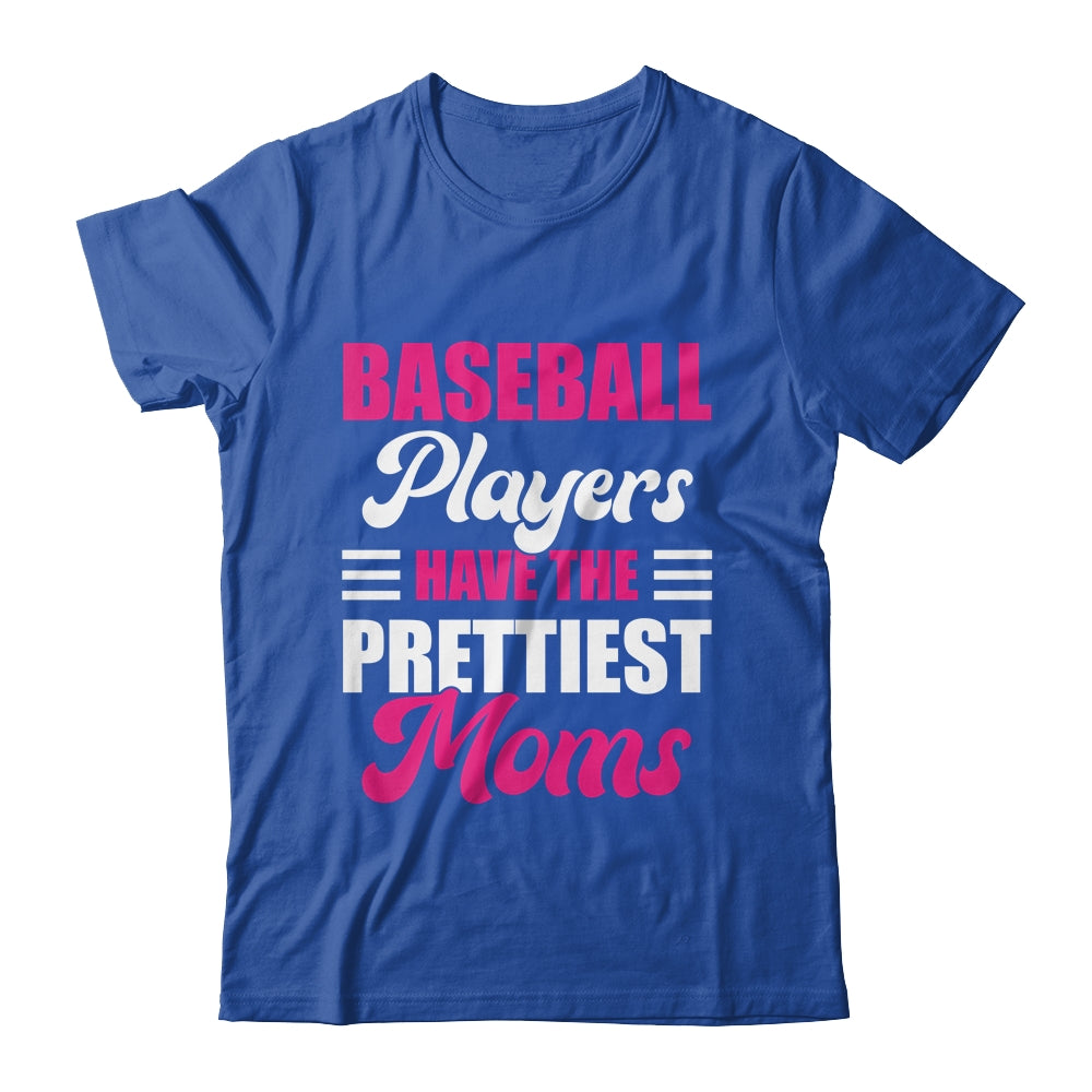 Baseball Players Have The Prettiest Moms Funny Baseball Shirt & Tank Top | siriusteestore