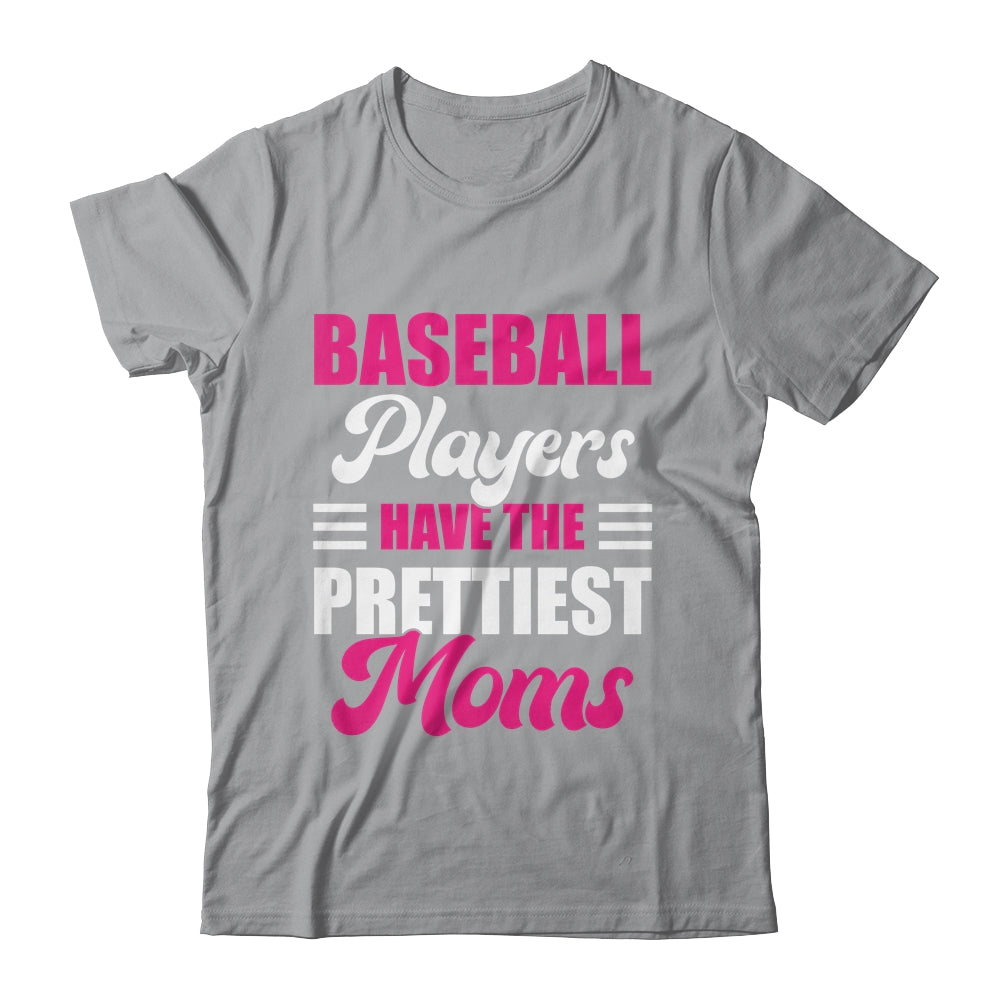 Baseball Players Have The Prettiest Moms Funny Baseball Shirt & Tank Top | siriusteestore