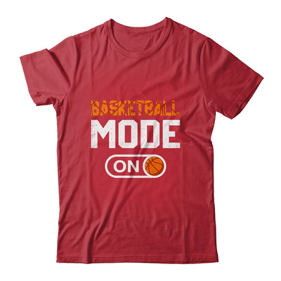 Basketball Mode On Basketball Player Sport Funny Shirt & Hoodie | siriusteestore