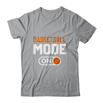 Basketball Mode On Basketball Player Sport Funny Shirt & Hoodie | siriusteestore