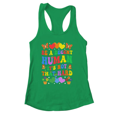 Be A Decent Human It's Not That Hard LGBT Men Women Groovy Shirt & Tank Top | siriusteestore
