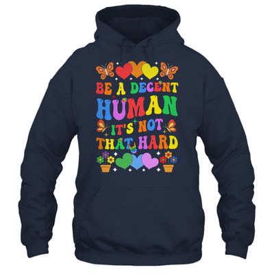 Be A Decent Human It's Not That Hard LGBT Men Women Groovy Shirt & Tank Top | siriusteestore