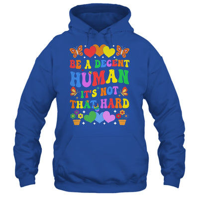 Be A Decent Human It's Not That Hard LGBT Men Women Groovy Shirt & Tank Top | siriusteestore