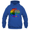 Be Careful Who You Hate It Be Someone You Love LGBT Flower Shirt & Tank Top | siriusteestore