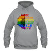 Be Careful Who You Hate It Be Someone You Love LGBT Flower Shirt & Tank Top | siriusteestore